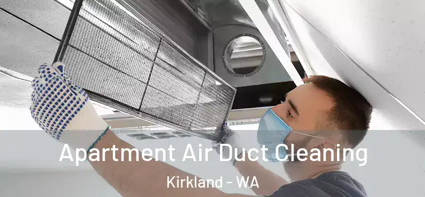 Apartment Air Duct Cleaning Kirkland - WA