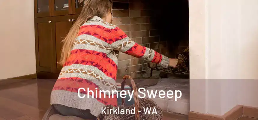  Chimney Sweep Kirkland - WA