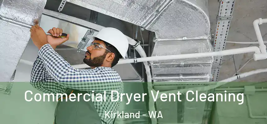  Commercial Dryer Vent Cleaning Kirkland - WA