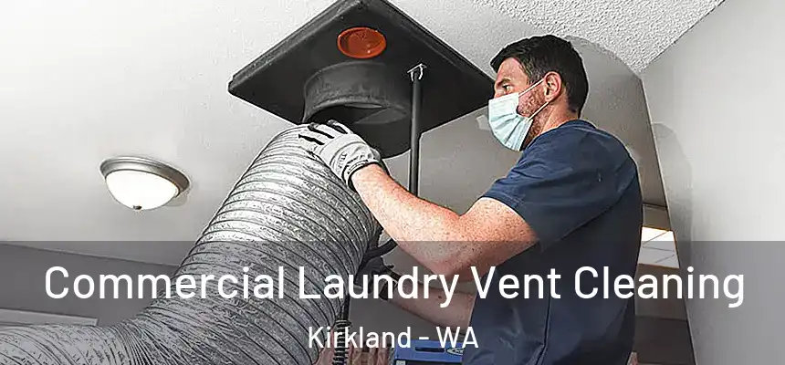 Commercial Laundry Vent Cleaning Kirkland - WA
