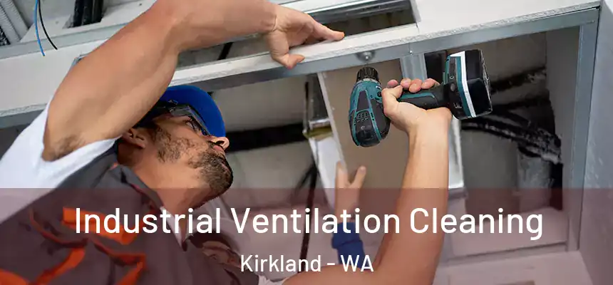 Industrial Ventilation Cleaning Kirkland - WA