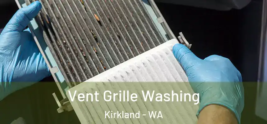  Vent Grille Washing Kirkland - WA