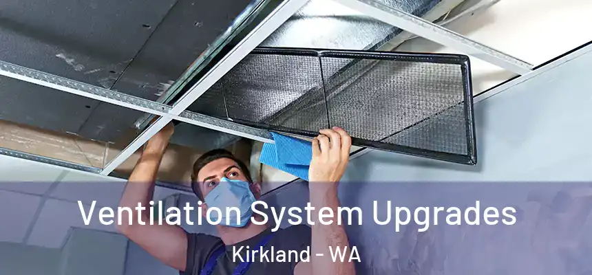 Ventilation System Upgrades Kirkland - WA